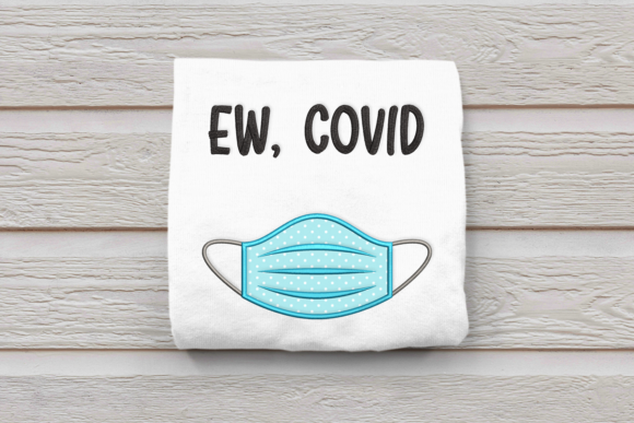 Ew, Covid Mask Applique